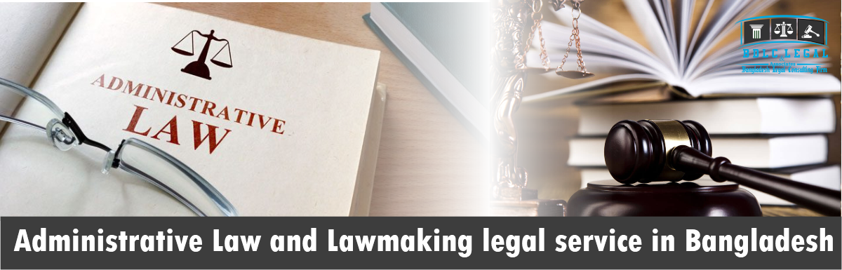 BDLC Legal Administrative Law and Lawmaking legal service in Bangladesh