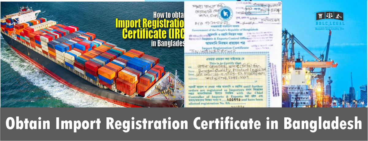 BDLC legal obtain Import Registration Certificate in Bangladesh