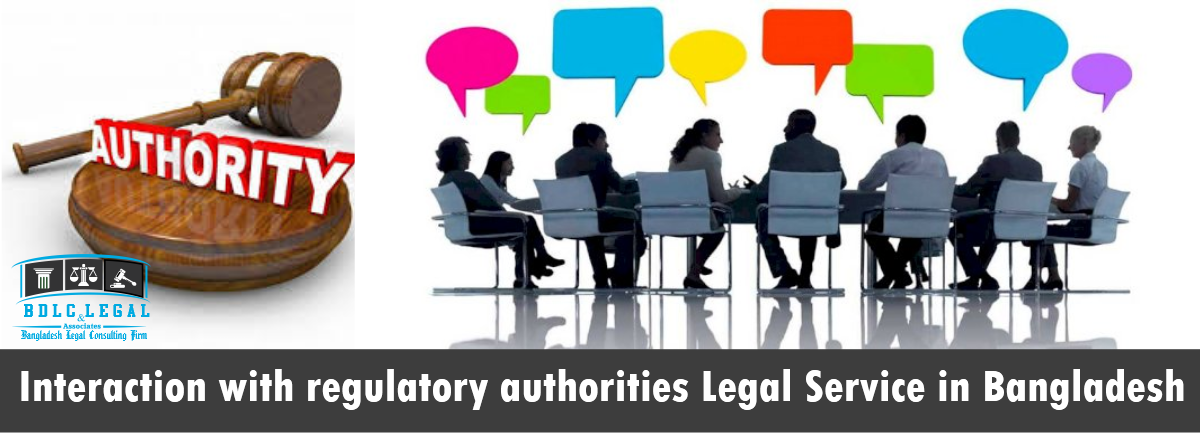 BDLClegal Interaction with regulatory authorities Legal Service in Bangladesh
