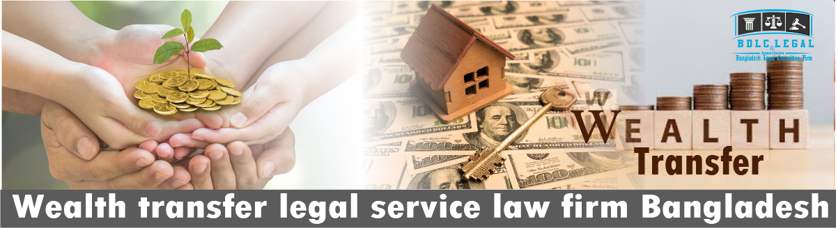 BDLClegal Wealth transfer legal service law firm Bangladesh